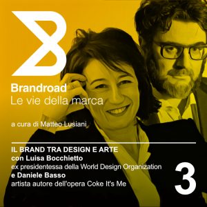 3. Il brand tra design e arte | con Luisa Bocchietto e Daniele Basso | Brandroad