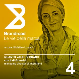 4. Quanto vale un brand | con Lidi Grimaldi di Interbrand | Brandroad