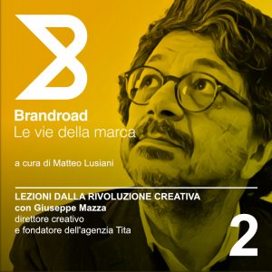 2. Lezioni dalla Rivoluzione creativa | con Giuseppe Mazza | Brandroad