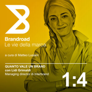 Brandroad - Episodio 1:4 con Lidi Grimaldi (Interbrand)