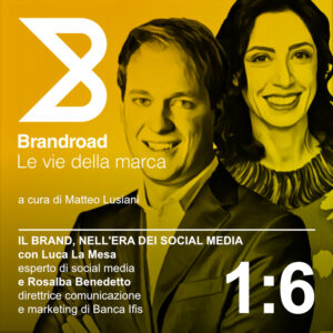 Brandroad - Episodio 1:6 con Luca La Mesa e Rosalba Benedetto (Banca Ifis)