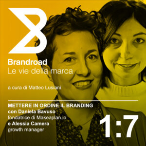 Brandroad - Episodio 1:7 con Daniela Bavuso e Alessia Camera
