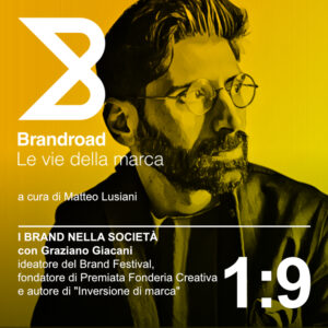 Brandroad - Episodio 1:9 con Graziano Giacani (Premiata Fonderia Creativa - Brand Festival)